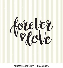 Hand drawn phrase Forever love. Lettering design for posters, t-shirts, cards, invitations, stickers, banners, advertisement. Vector.