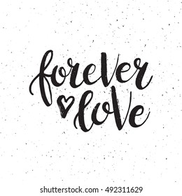 Hand drawn phrase Forever love. Lettering design for posters, t-shirts, cards, invitations, stickers, banners, advertisement. Vector.
