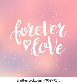 Hand drawn phrase Forever love. Lettering design for posters, t-shirts, cards, invitations, stickers, banners, advertisement. Vector.