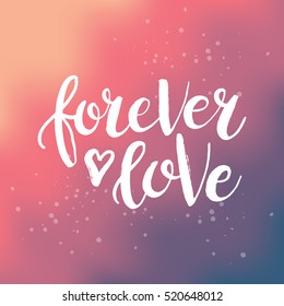 Hand drawn phrase Forever love. Lettering design for posters, t-shirts, cards, invitations, stickers, banners, advertisement. Vector.