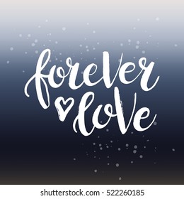 Hand drawn phrase Forever love. Lettering design for posters, t-shirts, cards, invitations, stickers, banners, advertisement. Vector.