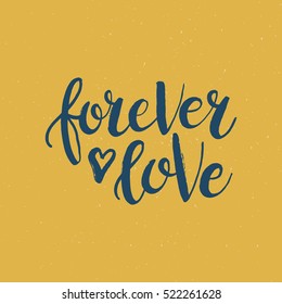 Hand drawn phrase Forever love. Lettering design for posters, t-shirts, cards, invitations, stickers, banners, advertisement. Vector.