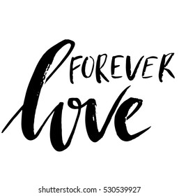 Hand drawn phrase Forever love. Lettering design for posters, t-shirts, cards, invitations. Vector illustration.