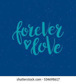 Hand drawn phrase Forever love. Lettering design for posters, t-shirts, cards, invitations, stickers, banners, advertisement. Vector.