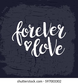 Hand drawn phrase Forever love. Lettering design for posters, t-shirts, cards, invitations, stickers, banners, advertisement. Vector.