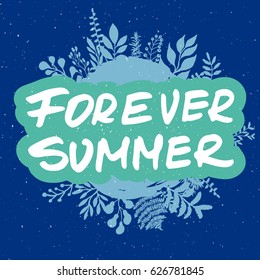 Hand drawn phrase Forever summer. Lettering design for posters, t-shirts, cards, invitations, stickers, banners, advertisement. Vector.