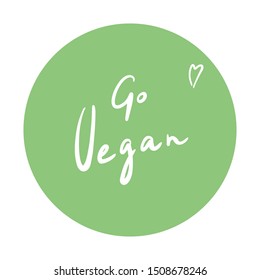 Hand drawn phrase Go Vegan. Vector illustration