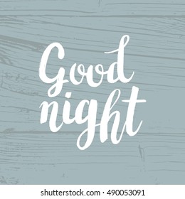Hand drawn phrase Good night. Lettering design for posters, t-shirts, cards, invitations, stickers, banners, advertisement. Vector.