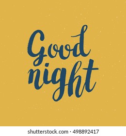Hand drawn phrase Good night. Lettering design for posters, t-shirts, cards, invitations, stickers, banners, advertisement. Vector.