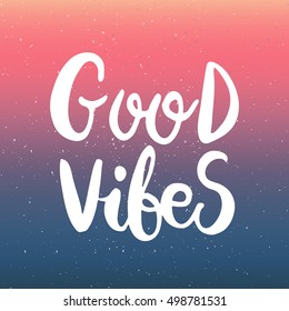 Hand drawn phrase Good vibes. Lettering design for posters, t-shirts, cards, invitations, stickers, banners, advertisement. Vector.