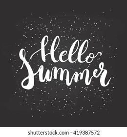 Hand drawn phrase Hello Summer isolated on the chalkboard background. Hand lettering calligraphy greeting card or invitation for summer party template. Vector texture.