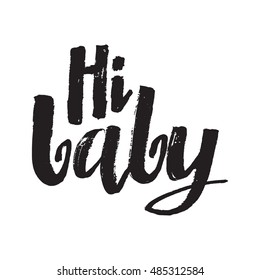 Hand drawn phrase Hi baby. Lettering design for posters, t-shirts, cards, invitations, stickers, banners, advertisement. Vector.