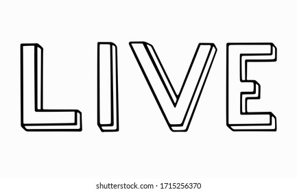 Hand drawn phrase Live. Black outline lettering word for  announcement of online concert, social media template. Live Stream sign, emblem, logo. Stock vector illustration isolated on white background.