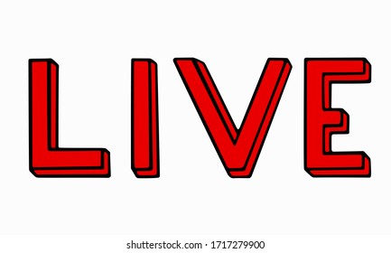 Hand drawn phrase Live. Red lettering with black outline for announcement of online concert,  social media. Live Stream sign, emblem, logo. Stock vector illustration isolated on white background.