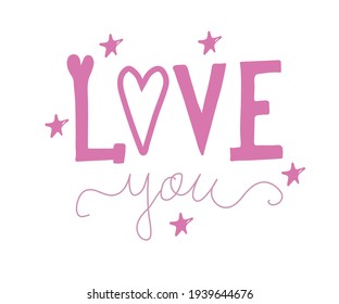 Hand drawn phrase Love you . Unique motivation lettering, modern design for posters, t-shirts or apparel design