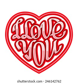 Hand drawn phrase I Love You inscribed in a heart shape. Eps8. RGB. Organized by layers. Gradients free