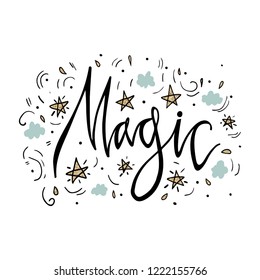 Hand drawn phrase Magic. Unique  lettering, modern design for posters, t-shirts or apparel design.