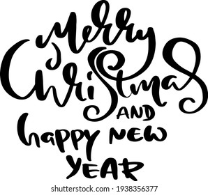 Hand drawn phrase Merry Christmas and Happy New Year. Modern dry brush lettering design. Vector typography vector illustration.