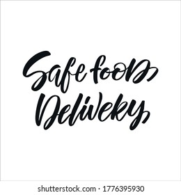 Hand drawn phrase "Safe food delivery" for online shopping, service to support of isolated at quarantine