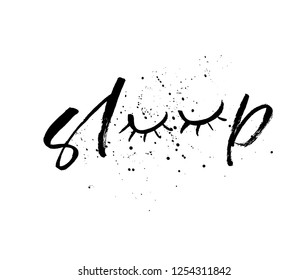 Hand drawn phrase Sleep with closed eyes. Vector lettering background. Ink illustration. Modern brush calligraphy. Isolated on white background. Composition for your cards and banners.