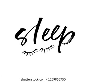 Hand drawn phrase Sleep with closed eyes. Vector lettering background. Ink illustration. Modern brush calligraphy. Isolated on white background. Composition for your cards and banners.