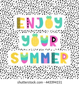 Hand drawn phrase in summer style, vector illustration. Funny card with original typography. Design for prints, shirts and posters.