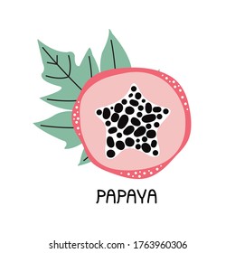 Hand drawn piece of sweet pink papaya with leaves. Tropical fresh fruit with pulp and seeds. Vegetarian healthy organic food. Lettering phrase papaya. Vector flat illustrations in Scandinavian style