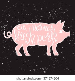 Hand drawn pig with lettering-all natural fresh pork. Pork Vector.Pork meat hand lettering. Pork illustration. 