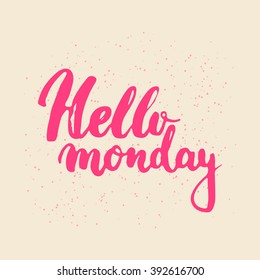 Hand drawn pink typography lettering phrase Hello Monday isolated on the beige background. Modern calligraphy for typography greeting and invitation card or t-shirt print design.