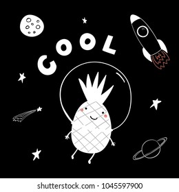 Hand drawn portrait of a cute funny pineapple flying in space, with typography. Isolated objects on white background. Line drawing. Vector illustration. Design concept for children print.