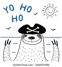 Hand drawn portrait of a cute funny pirate sloth in tricorne hat, with text Yo ho ho. Isolated objects on white background. Line drawing. Vector illustration. Design concept for children print.