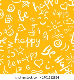 Hand drawn positive words Be Happy seamless pattern. Vector background with letters for wrapping paper, fabric on orange.