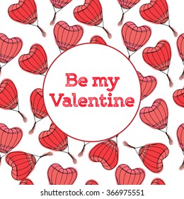Hand drawn postcard with Chinese paper sky lanterns on background and BE MY VALENTINE in the circle.Vector illustration, Red doodle sketch.