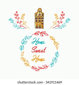 Hand drawn postcard with quote HOME SWEET HOME in wreath made of tree branches with leaves decorated with holland yellow house.Hand drawn sketch of typical Amsterdam house. vector stock