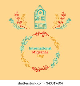 Hand drawn postcard with quote International Migrants day in wreath made of tree branches with leaves decorated with sketch house. Hand drawn sketch of typical detached house. vector stock