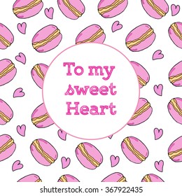 Hand drawn postcard for Valentines Day with sign in round template TO MY SWEET HEART with sweet pink macaroons on background. Vector stock