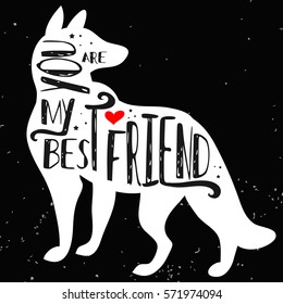 Hand drawn  poster with Cat silhouette and phrase "You are my best friend". Inspirational lettering with pet. Print forT-shirt, pet shop logo, label, decor elements and design products for pets