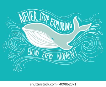 Hand drawn poster with lettering Explore the world, enjoy every moment. Perfect for wallpapers, web page backgrounds, surface textures, textile. Adventure banner.