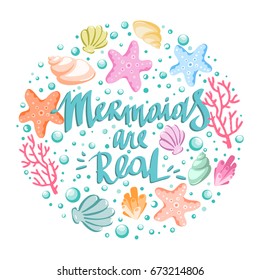 Hand drawn poster with lettering quote-mermaids are real- and different sea creatures in shape of circle. Design element with inspirational quote made in vector. Adventure banner.