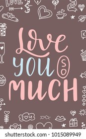 Hand drawn poster with love elements. Brush calligraphy. Happe Valentines Day. Vector illustration.