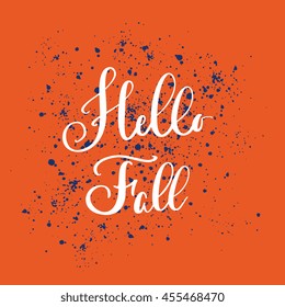 Hand drawn poster with saying about Fall. Autumn theme card design. Modern calligraphy background. Concept for banner,home or office decoration. 