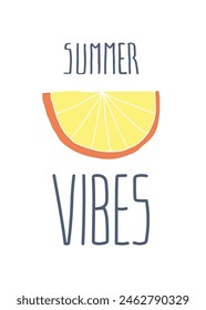 Hand drawn poster, vector illustration of  orange with lettering Summer vibes on white background. Handwritten calligraphy design.