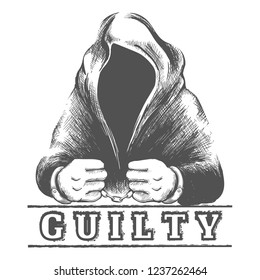 Hand Drawn Prisoner In Hood With Hands In Cuffs And Grunge Lettering Guilty. Vector Illustration.