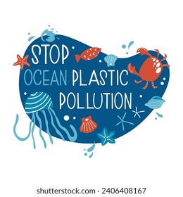 Hand drawn protect ocean ecology concept. Vector design with underwater animals. Stop ocean plastic pollution.