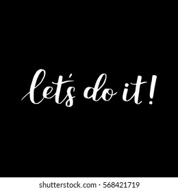 hand drawn quote about motivation. Do it now phrases for card or poster. Vector inspirational quote. White overlay ink illustration. saying for your design.