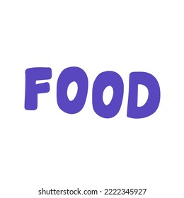 Hand drawn quote food. Lettering or quote
