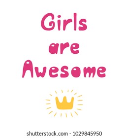 Hand drawn quote Girls are awesome, with shining golden crown. Isolated objects on white background. Vector illustration. Design concept feminism, international women day.