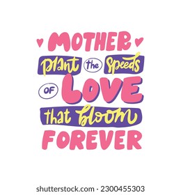 Hand Drawn quote for Mothers day. Hand drawn lettering. Vector art.