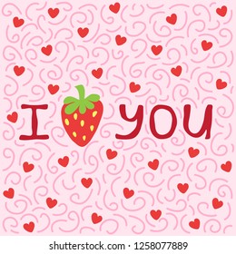 Hand drawn quote with strawberry and hearts. I love you. Template for greeting card, invitation etc. Vector Illustration.