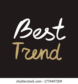 Hand drawn quote. Text Best Trend on black background. Fashion concept. Design element’s for greeting card, poster, prints, scrapbooking. Vector illustration in doodle style.